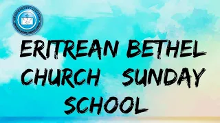 Sunday School 13 Sep 2020 @BethelEritreanChurchLondon