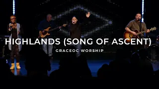 Highlands (Song of Ascent) | GraceOC Worship