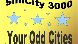 SimCity 3000 - Your Odd Cities!