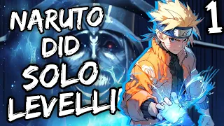 What if Naruto did Solo Leveling | Part 1