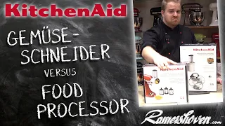 KitchenAid Gemüseschneider versus KitchenAid Food Processor