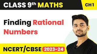 Finding Rational Numbers - Real Numbers | Class 9 Maths | 2023-24