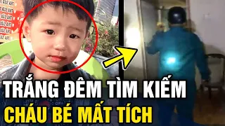 Trắng đêm tìm kiếm bé trai 'MẤT TÍCH' bí ẩn ở Bình Dương, mẹ cháu bé 'NÓI 1 CÂU' ai cũng xót xa