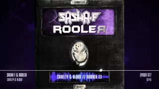 Sasha F & Rooler - Cruelty & Blood [SPOON 077]
