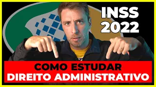 COMO ESTUDAR DIREITO ADMINISTRATIVO PARA O CONCURSO INSS 2022