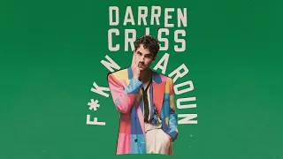 Darren Criss - F*KN AROUND (Official Audio)