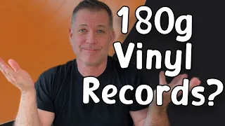 Do 180 Gram Vinyl Records Have a Problem?