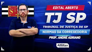 Concurso TJ SP 2024 | Edital Aberto | Normas da Corregedoria Geral da Justiça I AlfaCon