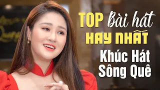 TOP NHỮNG BÀI HÁT TRỮ TÌNH HAY NHẤT - Khúc Hát Sông Quê, Người Đi Xây Hồ Kẻ Gỗ, Nắng Ấm Quê Hương