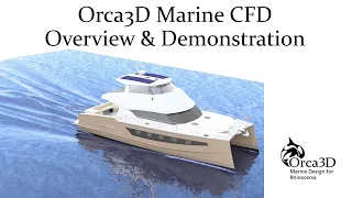 Orca3D Marine CFD Overview and Demonstration