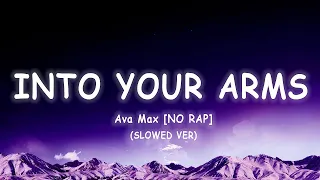 Ava Max - Into Your Arms (No Rap + Slowed) [Lyrics/Vietsub]