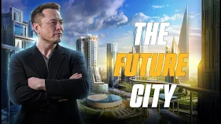 Elon Musk Revealed The Futuristic City !!