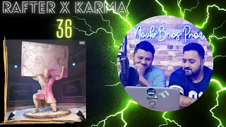 RAFTAAR x KARMA - 36 | REVIEW | REACT | NOOB BROS PROD.