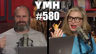 Your Mom's House Podcast - Ep. 580