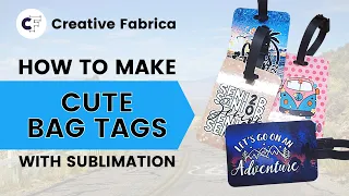How to Sublimate Cute Bag Tags
