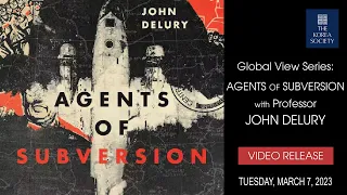 Global View Series: Agents of Subversion with Professor John Delury
