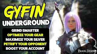 BDO | 2024 Gyfin Underground GUIDE | Make MORE Silver in LESS Time!!