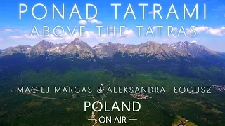 Above the Tatras | 4K | POLAND ON AIR - Maciej Margas & Aleksandra Łogusz