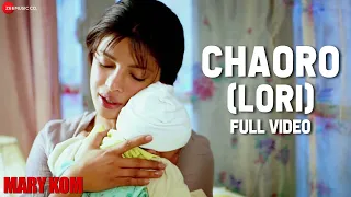 Chaoro (Lori) Full Video | MARY KOM | Priyanka Chopra | Shashi Suman, Sandeep Singh | HD