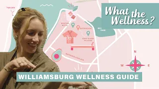 Williamsburg Wellness Guide | What The Wellness | Well+Good