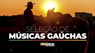 SELEÇÃO DE MÚSICAS GAÚCHAS - SELEÇÃO GAUCHESCA - GAUDÉRIA - AS MELHORES MÚSICAS GAÚCHAS