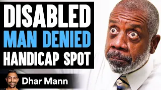 DISABLED Man DENIED Handicap Spot, What Happens Is Shocking | Dhar Mann