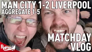 Man City v Liverpool 1-2 (1-5) | Matchday Vlog