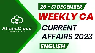 Current Affairs Weekly | 26 - 31 December 2023 | English | Current Affairs | AffairsCloud