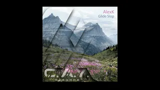 AlexK - Glide Slop (Original Mix)