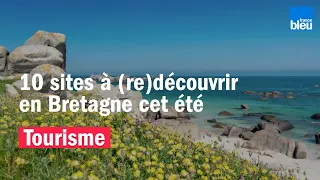 Dix sites à (re)découvrir en Bretagne cet été