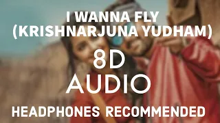 I WANNA FLY | 8D AUDIO | USE EAR/HEADPHONES NECESSARY | KRISHNARJUNA YUDDHAM | TELUGU 8D SONGS