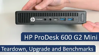 HP ProDesk 600 G2 Mini - Teardown, Upgrade and Benchmarks