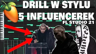 ZROBIŁEM DRILL w STYLU "5 INFLUENCEREK" od ZEAMSONE w FL STUDIO 21 | *bez pier*****ia*