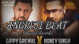 Angreji_Beat_(Slowed+Reverb)_Gippy_Grewal,_Honey_Singh_#lofi #punjabisong #trending @OmniMusic949