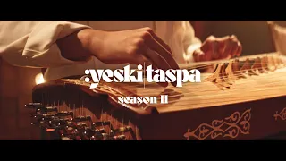Yeski Taspa | Season 2