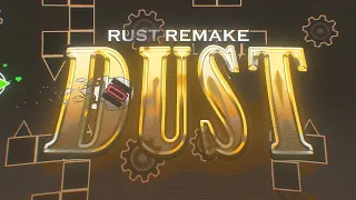 Rust remake - Dust by me, Electro543 and more (top ?)