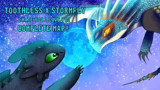 Toothless x Stormfly Ep 1 // hate you I love you // COMPLETE MAP