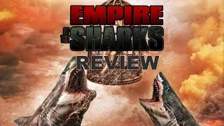 Empire of the Sharks Syfy Movie Review - Sharknado Week 2017