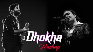 DHOKHA MASHUP 2022 || CHILLOUT EADIT || ARIJIT SINGH, JUBIN NAUTIYAL || SNEHASISH MUSIC