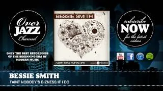 Bessie Smith - Taint Nobody's Bizness If I Do (1923)