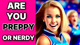 Discover Your REAL Personality: Preppy or Nerdy?🤓💄 (GIRLY Quiz!) - Personality Test