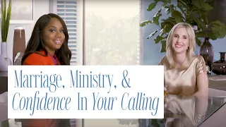 Marriage, Ministry, & Confidence in Your Calling | Kristen Wilkerson and Sarah Jakes Roberts