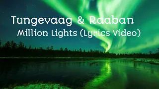 Tungevaag & Raaban - Million Lights (Lyrics Video)