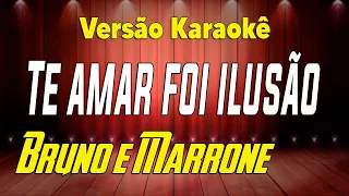 Bruno e Marrone Te amar foi ilusão Karaokê