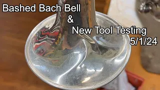 Bashed Bach Bell & New Tool Testing 5/1/24, band instrument repair