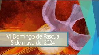 5 de mayo - VI Domingo de Pascua