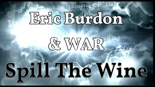 Eric Burdon & War ~ "Spill The Wine"  with lyrics