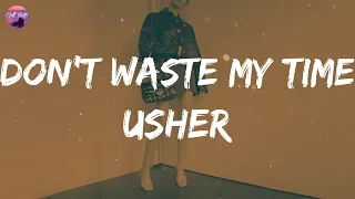 Usher - Don't Waste My Time (Lyrics) | Just don't waste my time