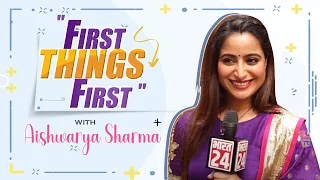 "First Things First" With Aishwarya Sharma Bhatt Aka Pakhi | Ghum Hai Kisikey Pyaar Meiin