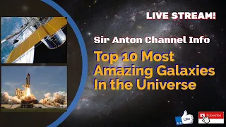 10 MOST AMAZING GALAXIES IN THE UNIVERSE FT.  SPACE MUSIC | LIVE STREAMING!